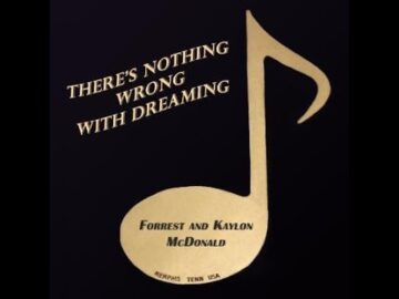 Forrest and Kaylon McDonald - Nothing Wrong With Dreaming 2005 - 2007
